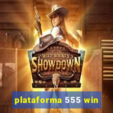 plataforma 555 win